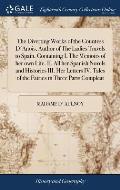 The Diverting Works of the Countess D'Anois, Author of The Ladies Travels to Spain. Containing I. The Memoirs of her own Life. II. All her Spanish Nov