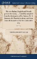 The new Italian, English and French pocket-dictionary. ... Carefully compiled from the dictionaries of La Crusca, Dr. S. Johnson, the French Academy,