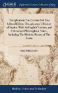 Theophrastou Tou Eresiou Peri Ton Lithon Biblion. Theophrastus's History of Stones. With An English Version, and Critical and Philosophical Notes, Inc