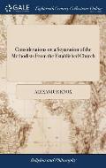 Considerations on a Separation of the Methodists From the Established Church: Addressed to Such of Them as are Friendly to That Measure, and Particula