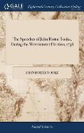 The Speeches of John Horne Tooke, During the Westminster Election, 1796: With his two Addresses to the Electors of Westminster Also, the Speech of the
