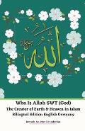 Who Is Allah SWT (God) The Creator of Earth & Heaven In Islam Bilingual Edition English Germany