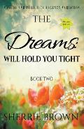 The Dreams: Will Hold You Tight