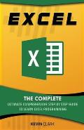 Excel: The Complete Ultimate Comprehensive Step-By-Step Guide To Learn Excel Programming