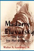 Madame Blavatsky: The Case for Her Defense Against the Hodgson-Coulomb Attack