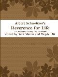 Albert Schweitzer Reverence for Life The Adventure of Being True to Yourself