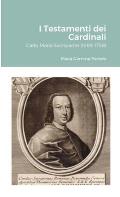 I Testamenti dei Cardinali: Carlo Maria Sacripante (1689-1758)