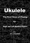 Ukulele The First Years of Playing for Left and Right Handed Players