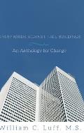 Sharp winds against tall buildings: An anthology for change