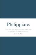 Philippians: Paul's letter to the church at Philippi written while in captivity by the Roman government.