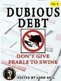 Dubious Debt, Don't Give Pearl$ to Swine