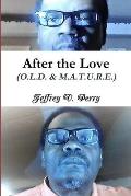 After the Love (O.L.D. & M.A.T.U.R.E.)