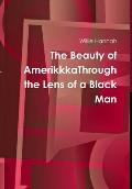The Beauty of Amerikkkathrough the Lens of a Black Man