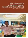 The Little Genius 小(xiǎo)天(tiān)才(c?i), Trilingual: A Chinese, Hanyu PinYin and English