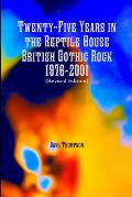 Twenty-Five Years in the Reptile House: British Gothic Rock 1976-2001 (Revised Edition)