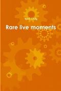 Rare live moments