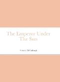 The Emperor Under The Sun