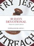 40 Days Devotional: Think on These Things