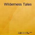 Wilderness Tales