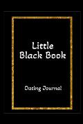 LITTLE BLACK BOOK Dating Journal: Specially designed interior pages for pertinent information, impressions, and to rate the date 1-10