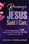 Because Jesus Said I Can.: The Prophetic Response of God's I CAN Army Born Ready to Do Even Greater than JESUS in Extent and Outreach