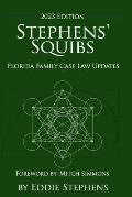 Stephens' Squibs - Florida Family Case Law Updates - 2023 Edition