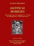The Ascetical Homilies - St. Isaac the Syrian: With rearrangement of the original greek text of St. Isaac the Syrian and citations from the Church Fat