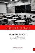 Missing The Mark: The Miseducation of Urban Students