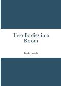 Two Bodies in a Room