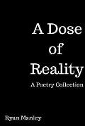 A Dose of Reality: A Poetry Collection
