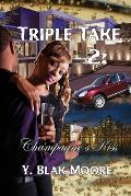 Triple Take 2: Champagne's Kiss