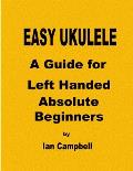 EASY UKULELE A Guide for Left Handed Absolute Beginners