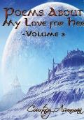 Poems About My Love For Her: Volume 3