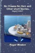No Cheese No Ham and Other short Stories Second Edition