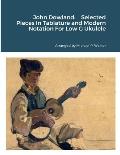 John Dowland: Selected Pieces In Tablature and Modern Notation For Low G Ukulele