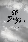 50 Days: Parts 1-5