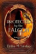 Protected By The Falcon: The Ancestors' Secrets Book 1