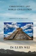 Christianity and World Civilization: CHRISTIANITY & THE WORLD Series 1
