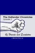 The Hollander Chronicles Episode 2: Of Friends and Escalation