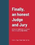 Finally, an honest Judge and Jury: An innocent man is found guilty and takes revenge on judge and jury.