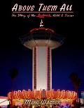Above Them All: The Story of the Landmark Hotel & Casino