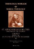 Moral Theology Volume II: Book IVa on the Precepts of the Decalogue