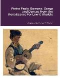 Pietro Paolo Borrono: Songs and Dances From the Renaissance For Low G Ukulele
