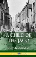 A Child of the Jago (Hardcover)
