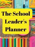 The School Leader's Planner: 2022 - 2023 Academic Year