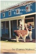 LLAMAS and US: Our thirty years with llamas