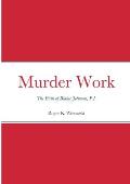 Murder Work: The Birth of Blaine Johnson, P.I.
