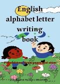 English alphabet letters writing book: For children three years and older