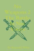 No Weapons II: The Battle is Not Yours!