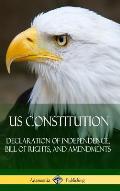 US Constitution: Declaration of Independence, Bill of Rights, and Amendments (Hardcover)